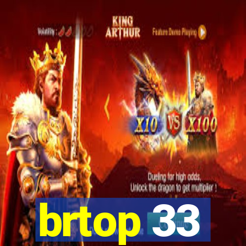 brtop 33